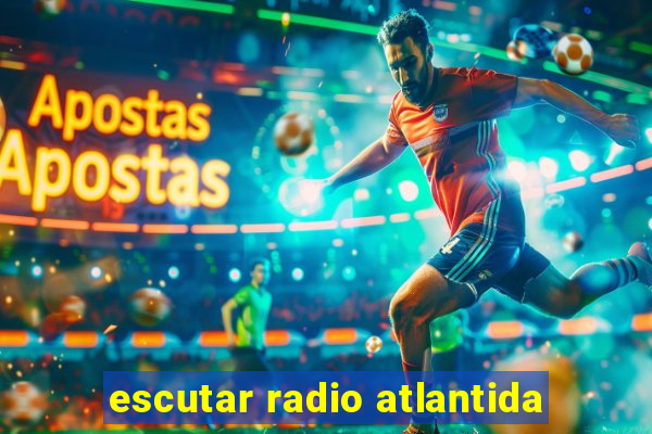 escutar radio atlantida